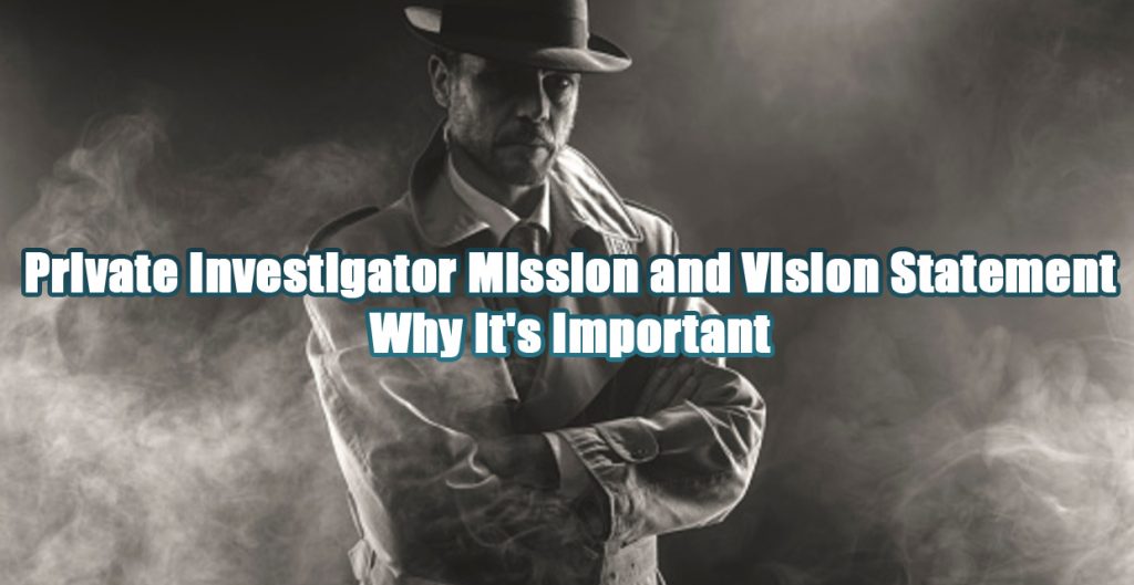 private investigator agency mission statement